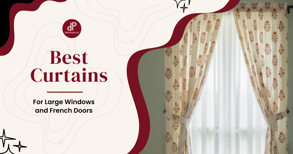 Best Curtains for Large Windows and French Doors
