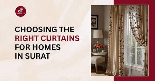 How to Choose the Right Curtains for Homes in Surat