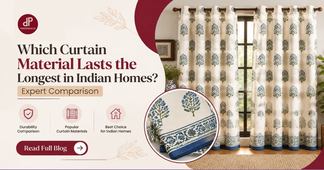 Which Curtain Material Lasts the Longest? Finding the Best Curtains for Indian Homes